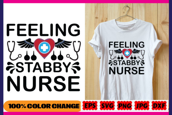 Feeling Stabby Nurse Svg: Graphics for T-Shirt Designs