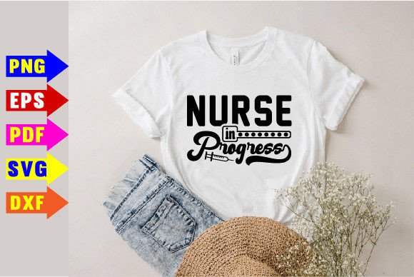 Nurse in Progress SVG: Graphics for T-Shirt Designs