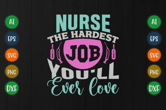 Nurse the Hardest Job, Love Nurse Svg: A Designer’s Review