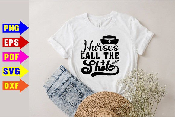 Nurses Call the Shots: T-Shirt Designs & Graphics
