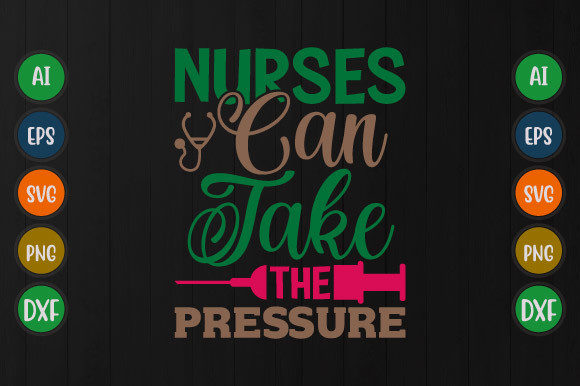 Nurses Can Take the Pressure: Graphics for T-Shirt Designs