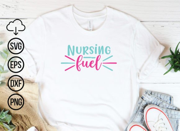 Nursing Fuel Graphics for T-Shirt Designs