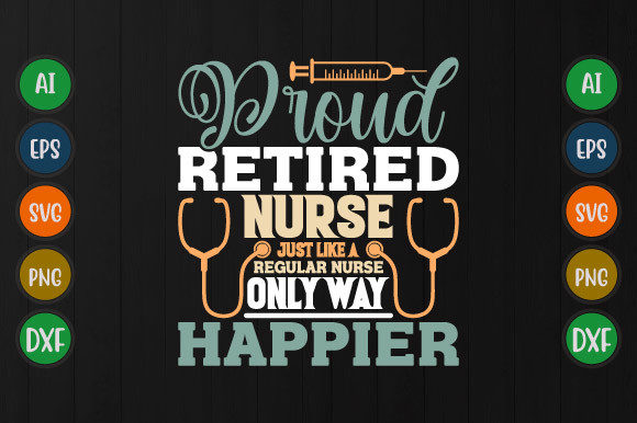 Proud Retired Nurse Graphics for T-Shirt Designs