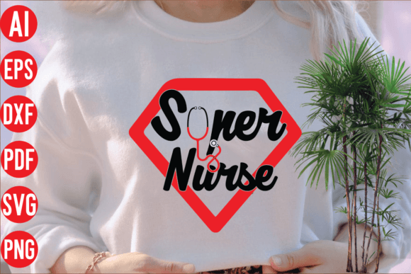 Super Nurse SVG: Graphics for T-Shirt Designs