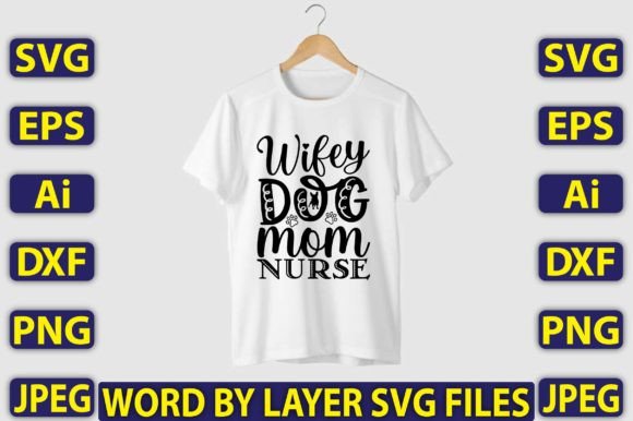Wifey Dog Mom Nurse SVG: Graphics for T-Shirt Designs